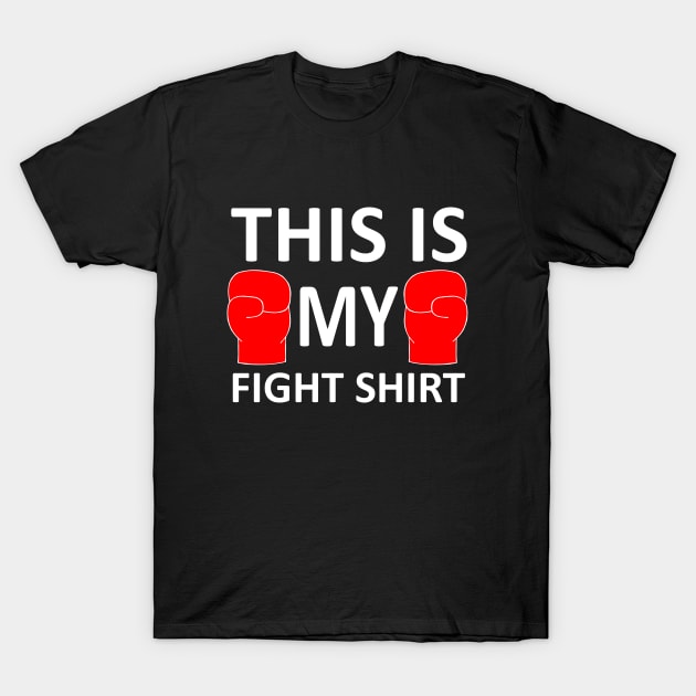 This Is My Fight Shirt - Boxing Kickboxing T-Shirt by coloringiship